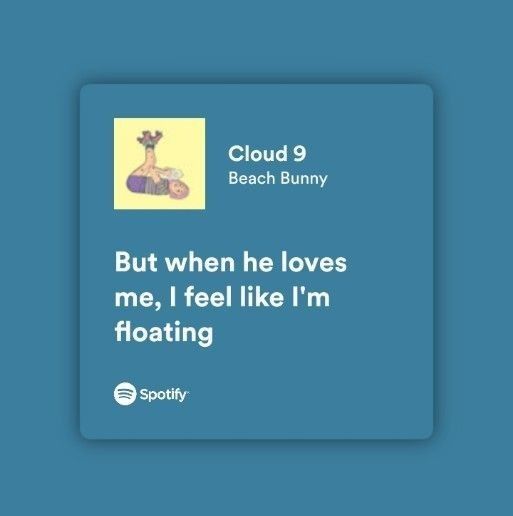 a blue square with the text cloud 9 but when he loves me, i feel like i'm floating