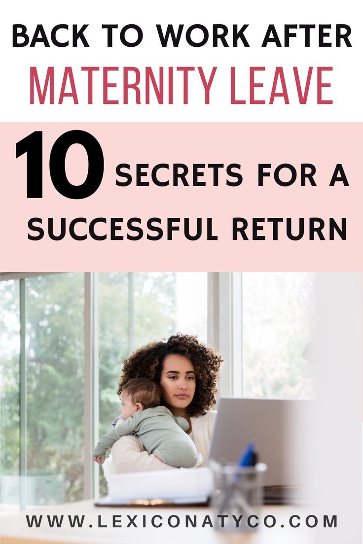 the back to work after maternity leave 10 secrets for a successful return