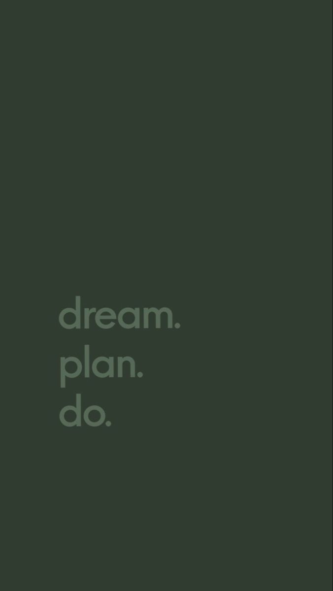 the words dream plan do on a dark green background