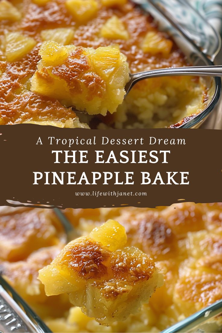 a casserole dish with pineapple on top and text overlay that reads, a tropical dessert dream the easier pineapple bake