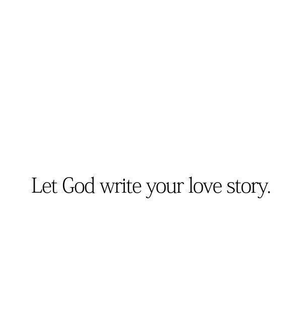 the words let god write your love story written in black ink on a white background