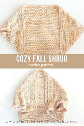 the cozy fall shrug crochet pattern is shown with text that reads cozy fall shrug crochet pattern