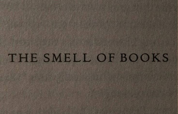 the smell of books written in black ink