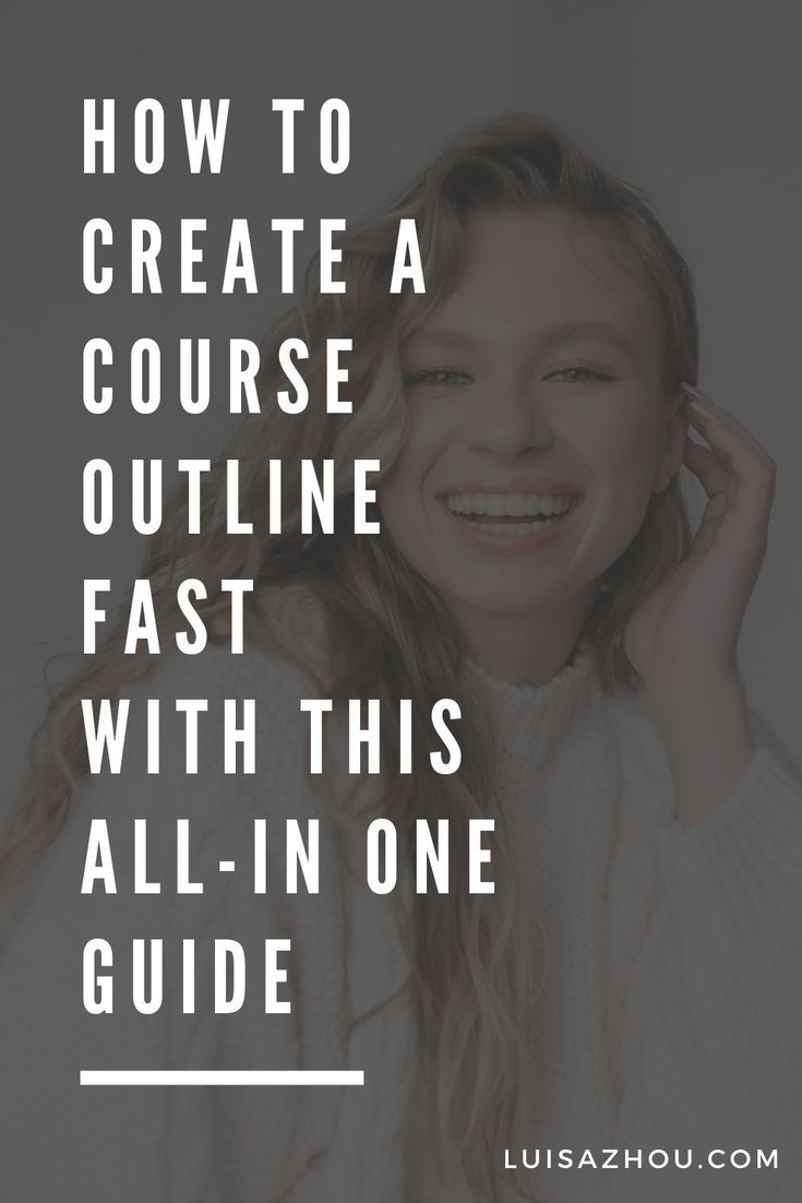 a woman smiling with the words how to create a course outline fast with this all in one guide