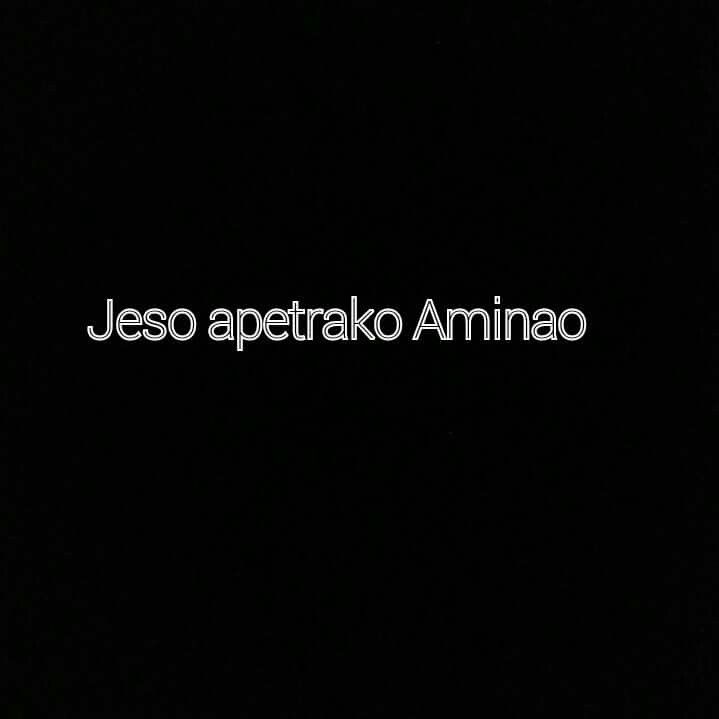 the words jeso apertako amiao are written in white on a black background