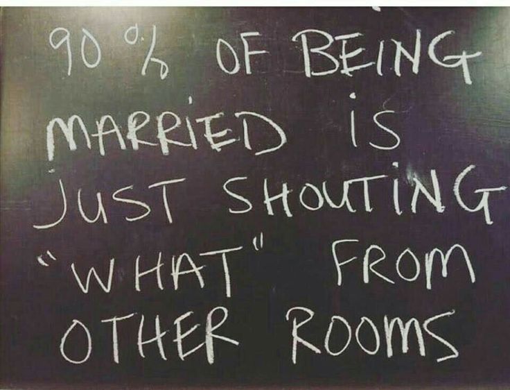 a blackboard with writing on it that says, 90 % of being married is just shooting what from other rooms