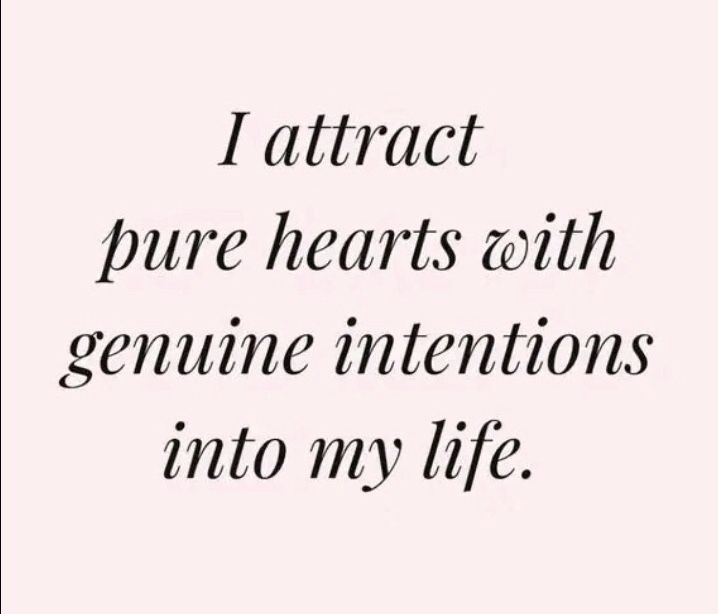 the words i attract pure hearts with genuine intentions into my life