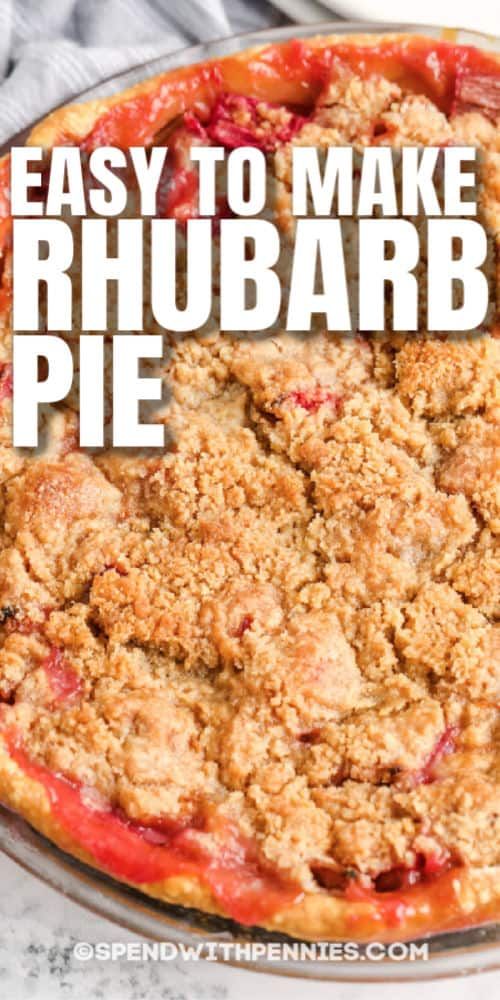 an easy to make rhubarb pie is shown with the words, easy to make rhubarb pie