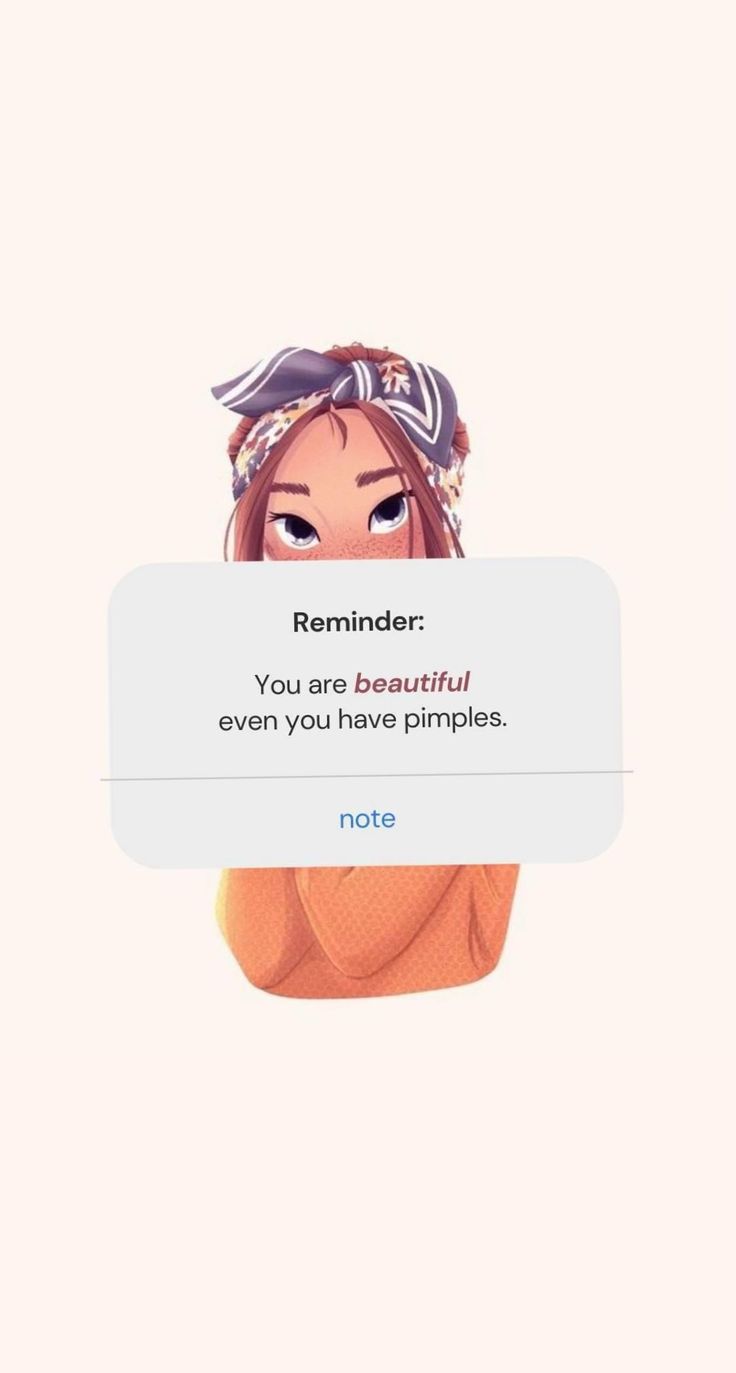 an anime character holding a sign that says reminder you are beautiful even you have pimples