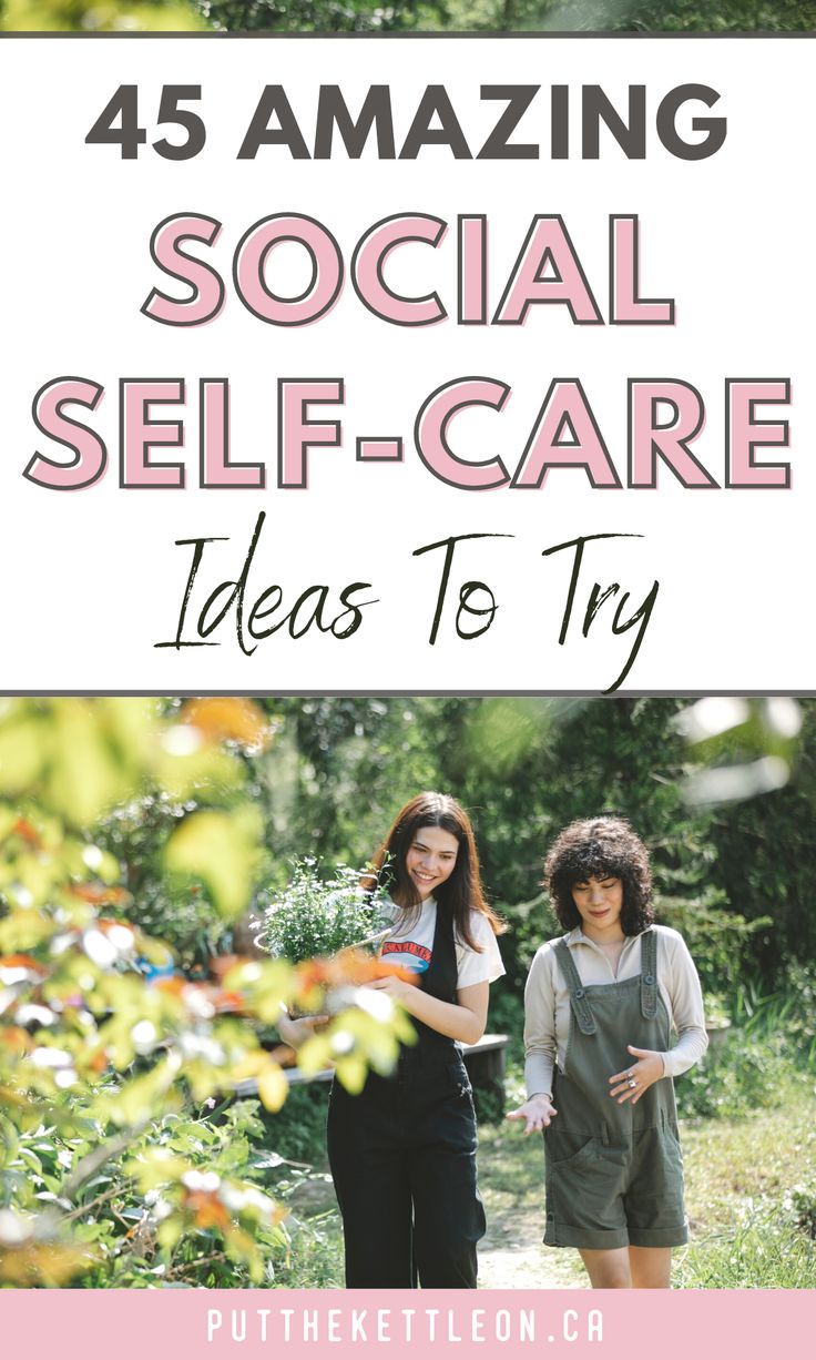 45 Amazing Social Self-Care Ideas To Try Social Self Care Ideas, Social Self Care, Family Advocate, Social Wellness, Selfcare Ideas, Balance In Life, Pinched Nerve, Working On Me, Mindfulness Techniques