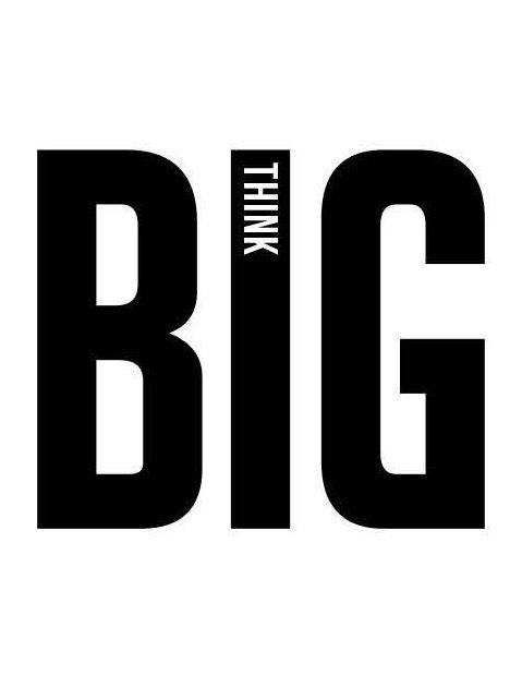 the words think big are black and white