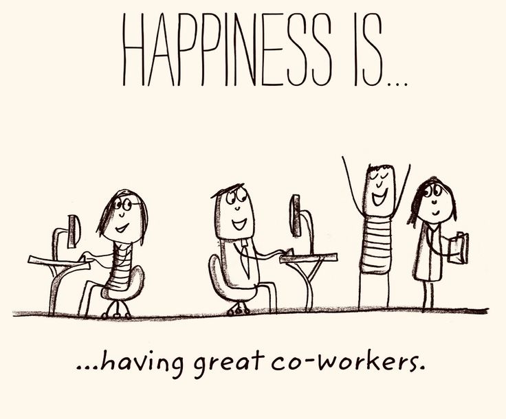 a cartoon drawing of three people sitting at a table with the caption happiness is having great co - workers