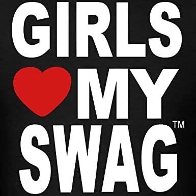 the words girls love my swag on a black t - shirt with a red heart