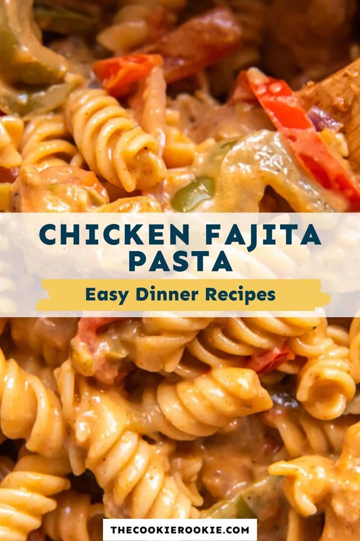 chicken fajita pasta is an easy dinner recipe