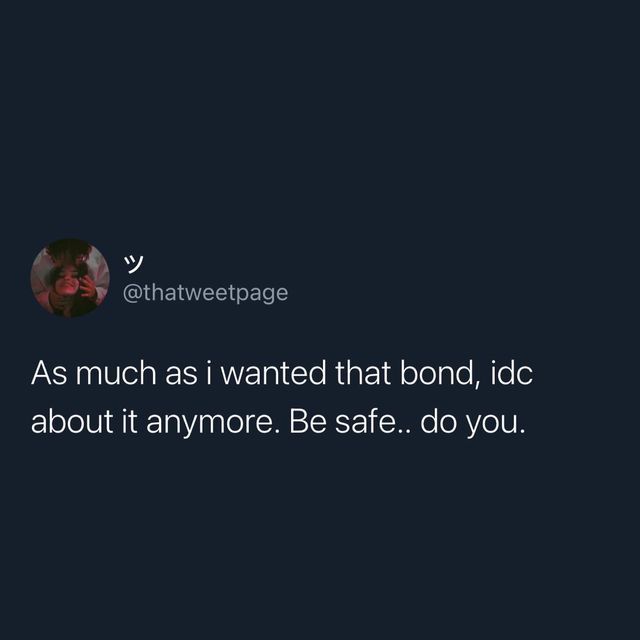 the text reads, as much as i wanted that bond, idic about it anymore be safe do you