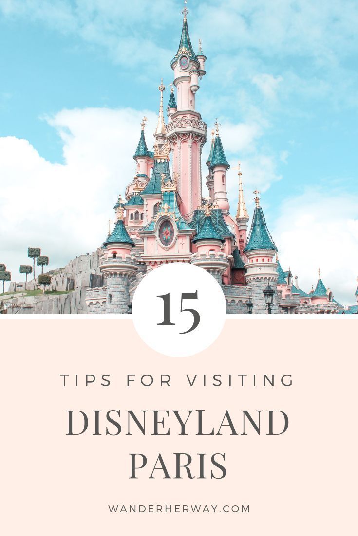 the disneyland castle with text overlay that reads 15 tips for visiting disney land paris