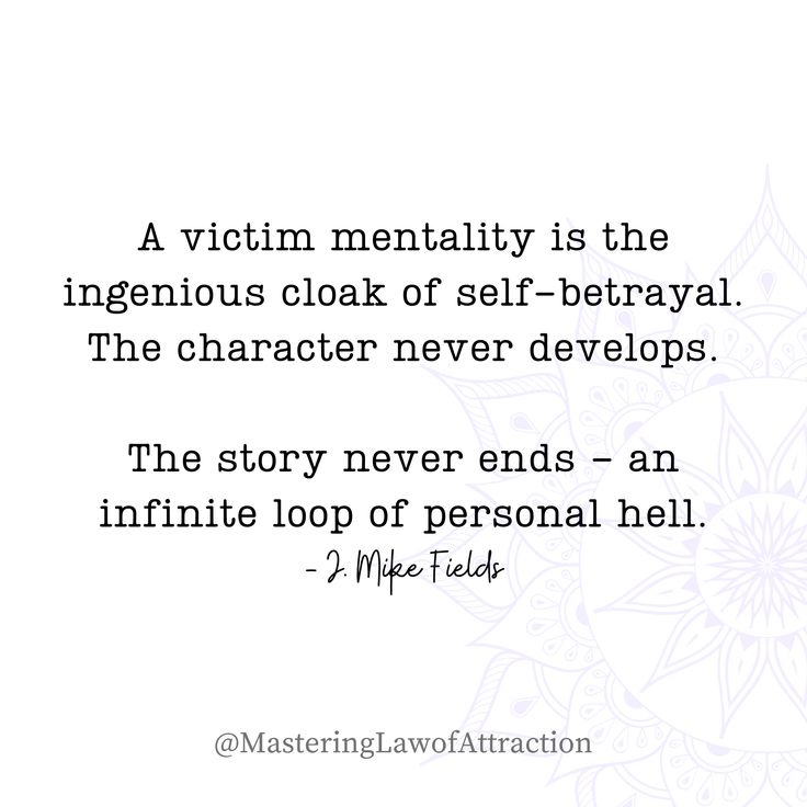 Perpetual Victim Quotes, Stop Being A Victim Quotes, Quotes About Victim Mentality, Human Decency Quotes, Victim Mindset, How To Stop Victim Mentality, How To Get Out Of Victim Mentality, Overcoming Victim Mentality, Victim Mentality Quotes