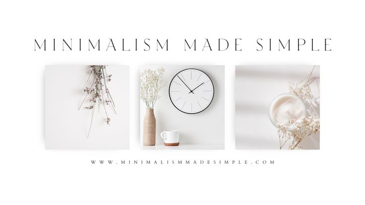 Minimalism Made Simple : Minimalist Lifestyle & Minimalist Tips