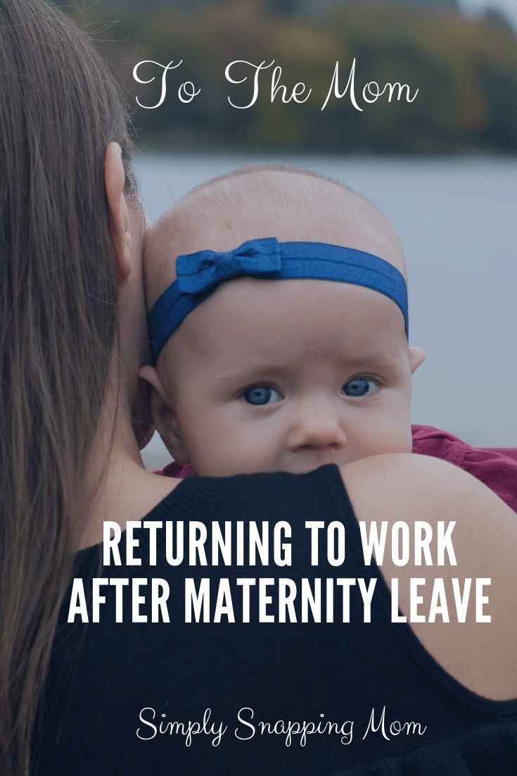 a woman holding a baby with the words returning to work after maternity leave