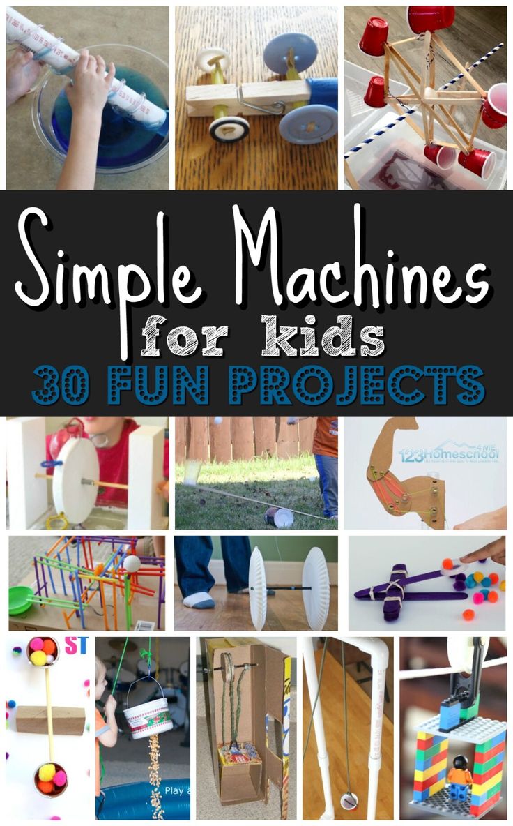 simple machines for kids 30 fun projects to do with the kids at home or school