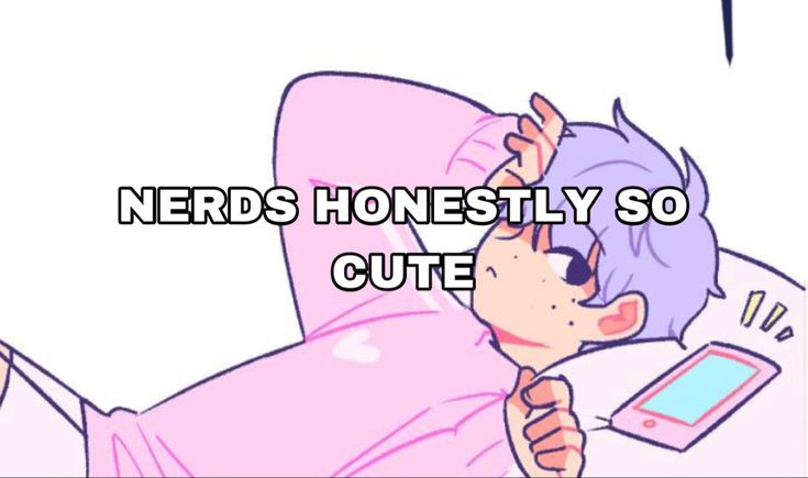 a cartoon character laying in bed with the words nerd's honesty so cute