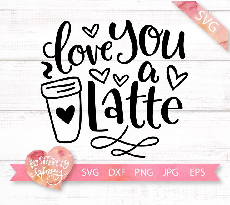 the love you latte svg file is shown on a white wood background with hearts and