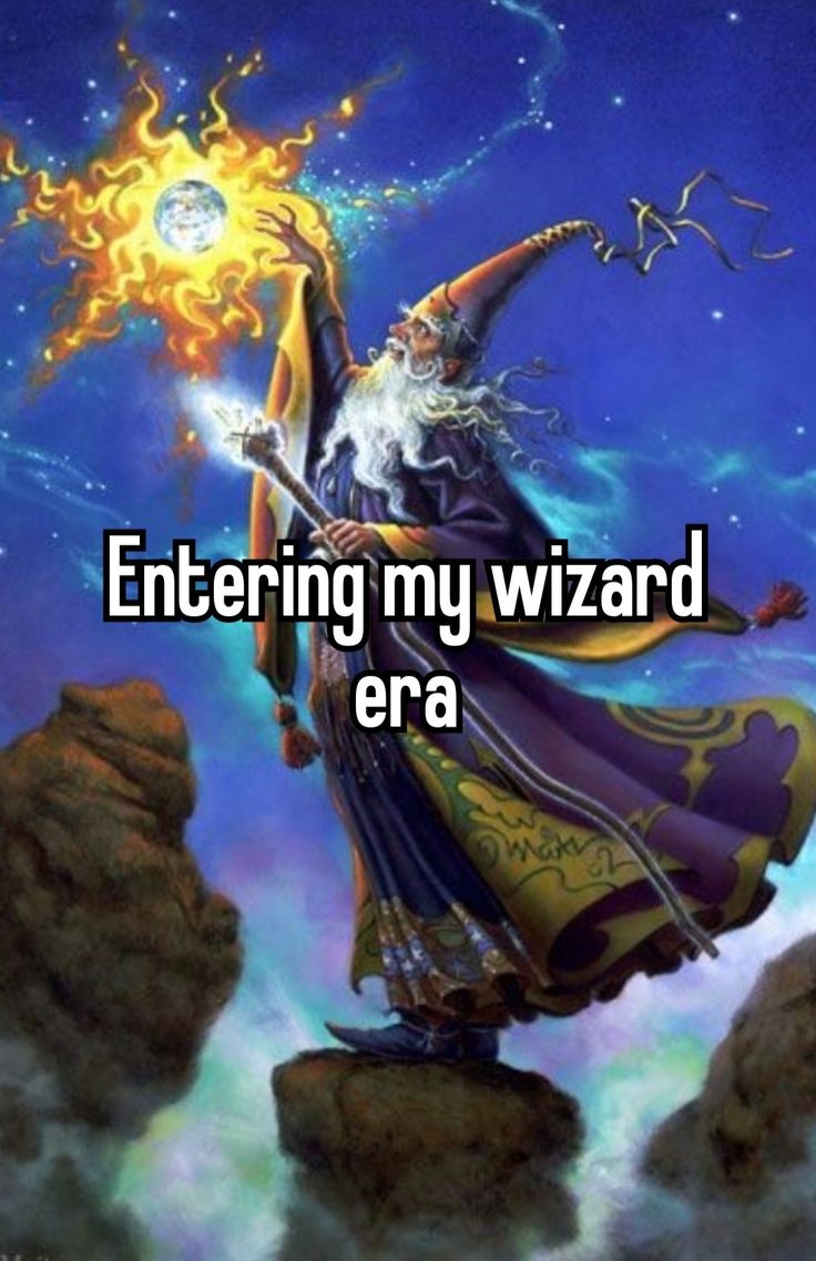 an image of the wizard holding a fire ball in his hand with words entering my wizard era