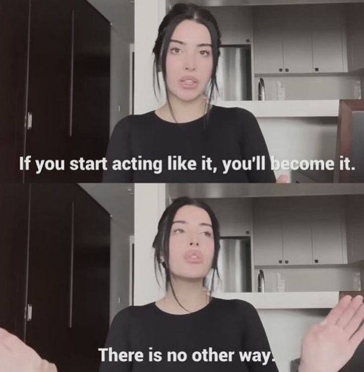 a woman in black shirt standing next to cabinets with words above her saying, if you start acting like it, you'll become it there is no other way