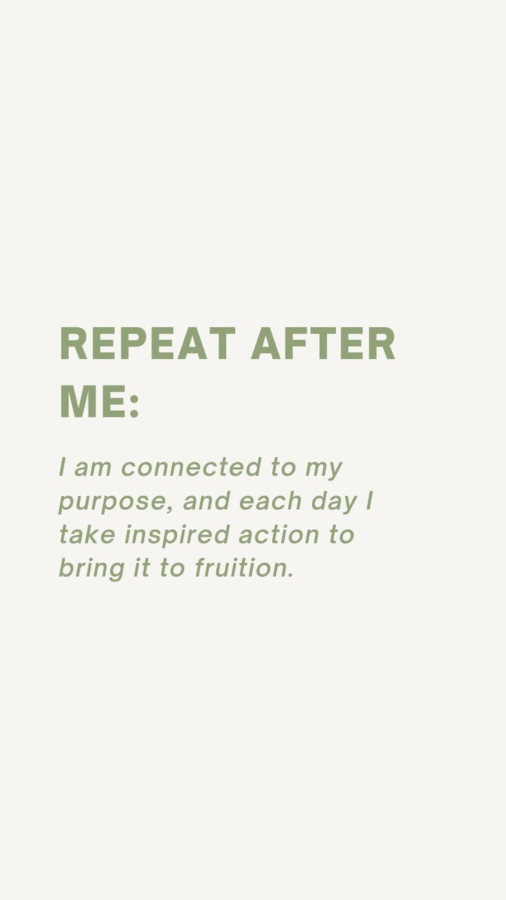 the text reads repeat after me i am connected to my purpose, and each day i take inspired action to bring it to fulton