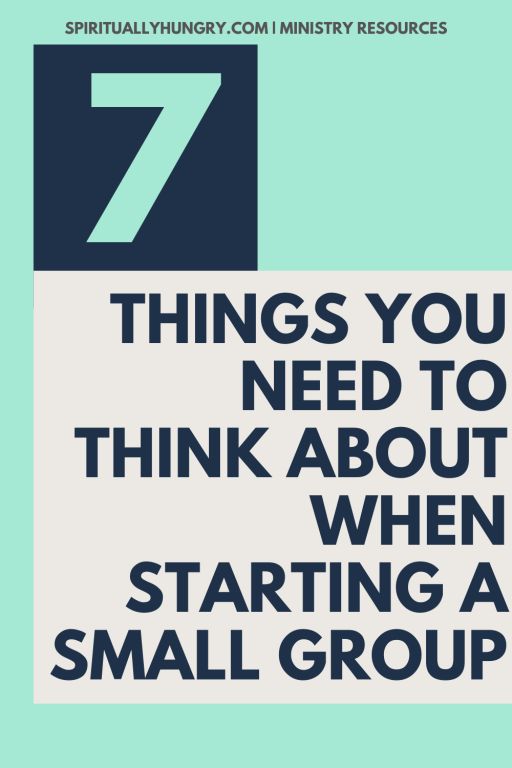 the 7 things you need to think about when starting a small group