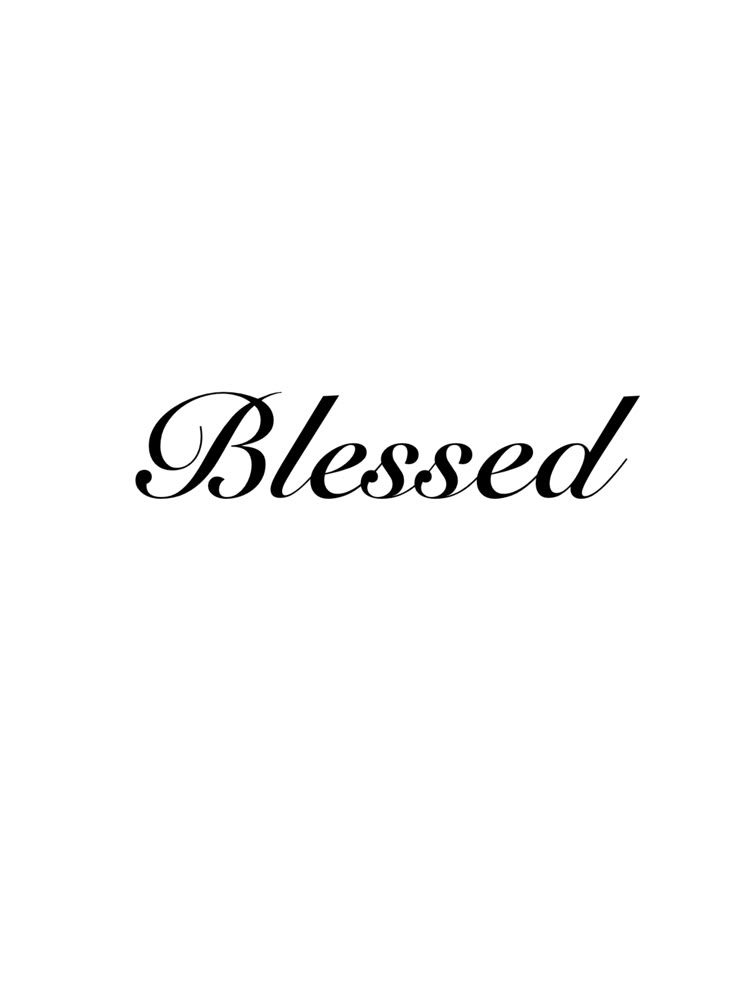 a black and white photo with the words,'blessed'in cursive writing