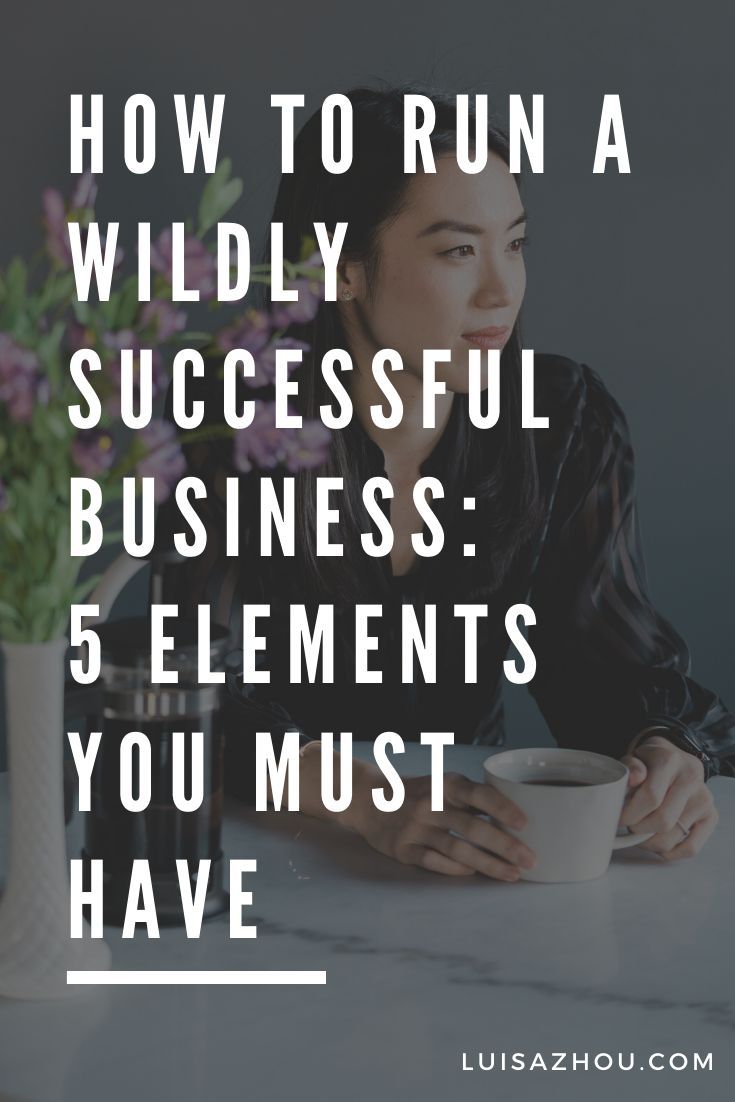 a woman sitting at a table holding a cup with the words how to run a wildly successful business 5 elements you must have