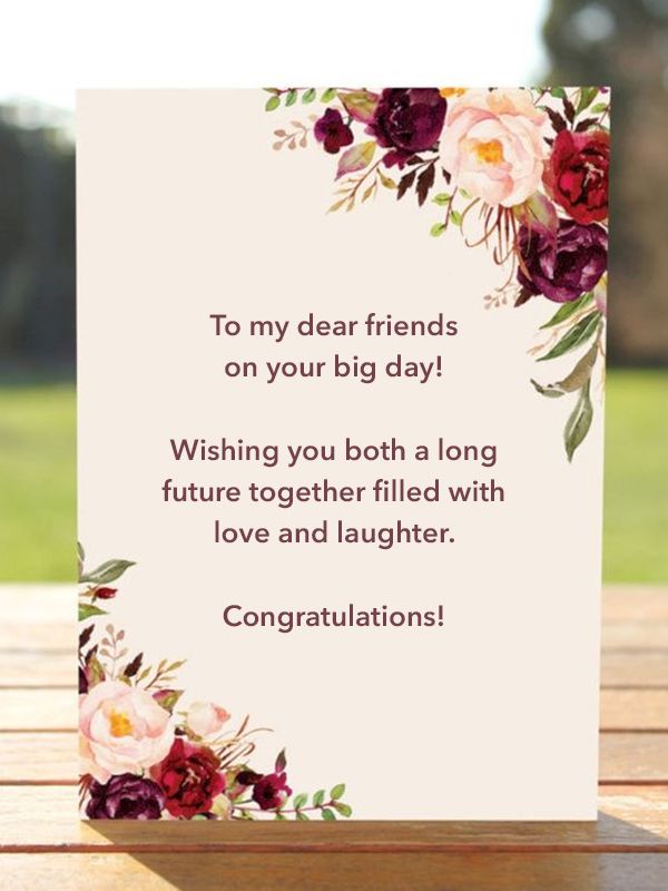 a card with flowers on it that says, to my dear friends on your big day wishing you both a long future together filled with love and laughter