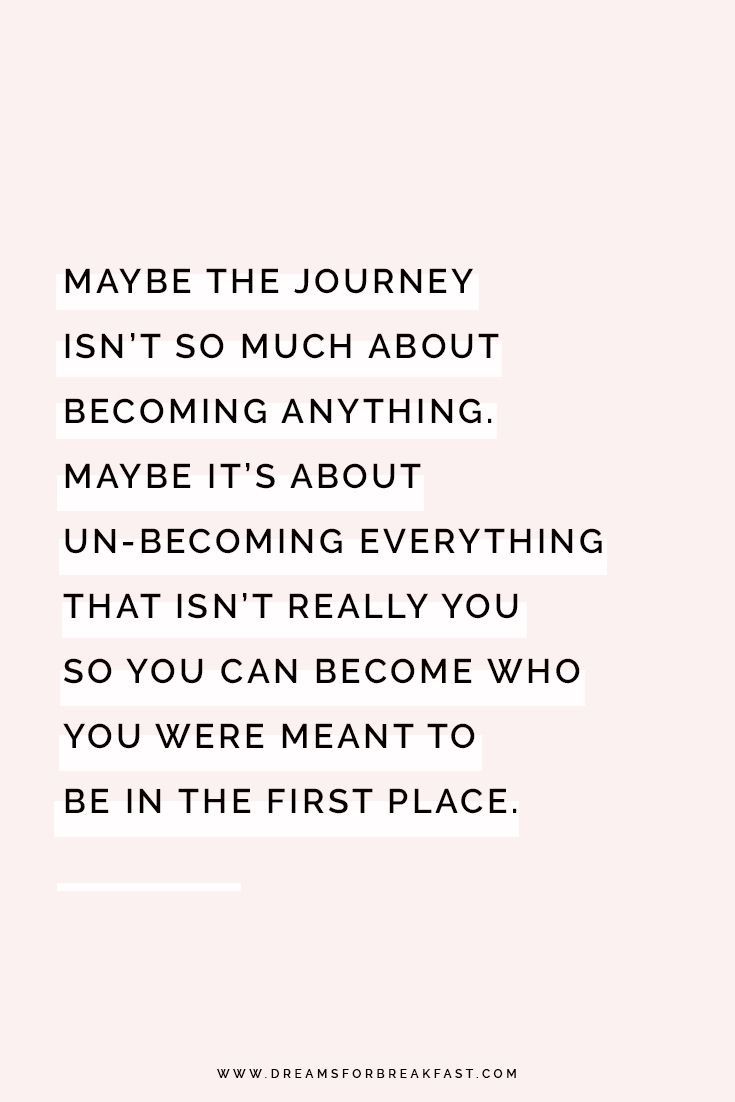 a quote that reads, maybe the journey isn't so much about becoming anything maybe it