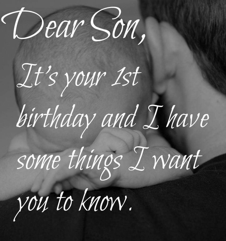 a man holding a baby with the words dear son, it's your 1st birthday and i have some things i want you to know