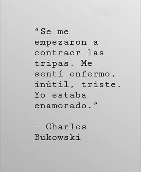 charles bukowski quote about impea aaron contrer las tripas me senti enfermo