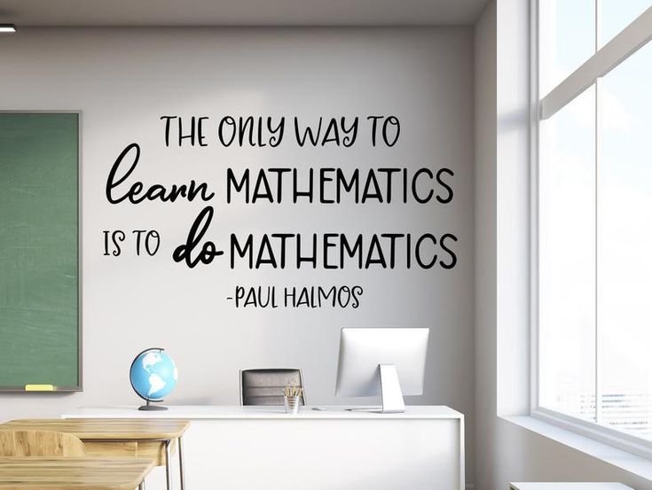 the only way to learn mathematics is to do maths wall decal in an office