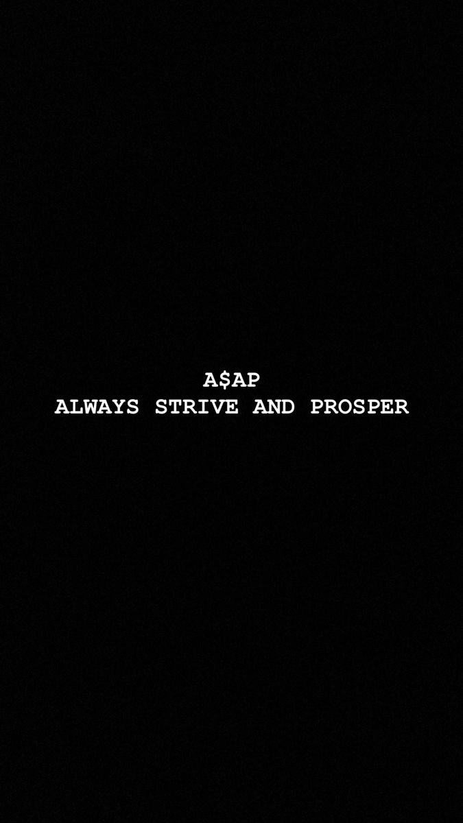 a black background with the words asap always steve and proper