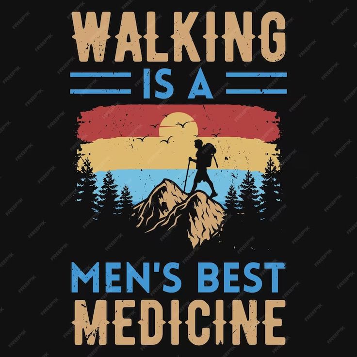 a man hiking is a men's best medicine t - shirt with the words walking is