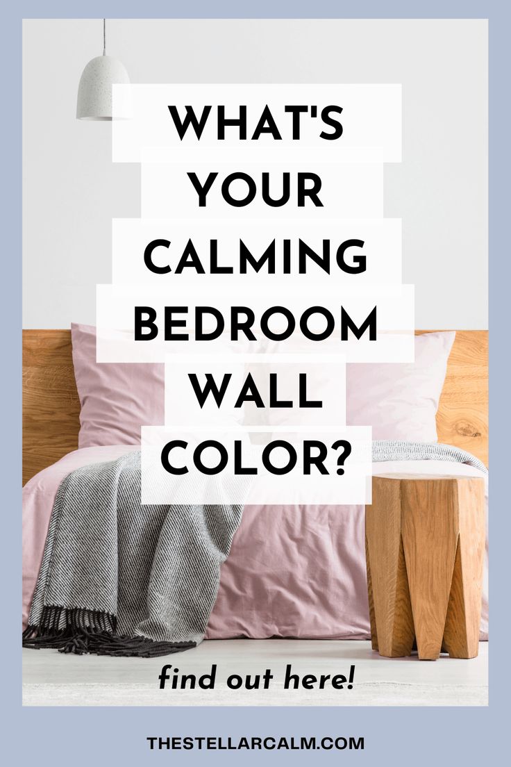 a bedroom with the text what's your calming bedroom wall color? find out here