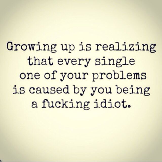 Adults Need To Grow Up Quotes, Be A Man Quotes Grow Up And, Some People Never Grow Up, Grow Up And Be An Adult Quotes, Grow Up Quotes, Adulthood Quotes, Random Sayings, Accountability Quotes, Growing Up Quotes