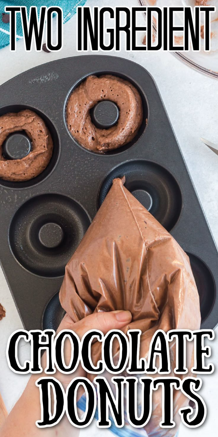 two chocolate donuts in a muffin pan with the words, two ingredient chocolate doughnuts