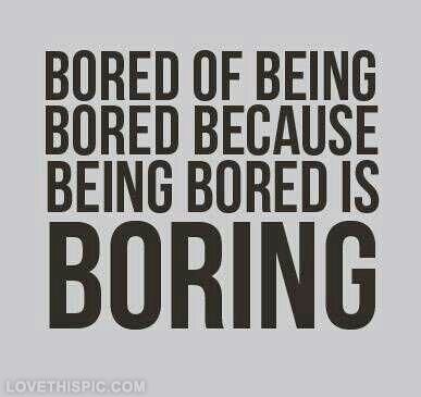 Being Bored Is Boring Pictures, Photos, and Images for Facebook, Tumblr, Pinterest, and Twitter Bored Quotes, Bored Funny, Mrs Hudson, Life Quotes Love, Im Bored, What’s Going On, How I Feel, The Words, True Stories