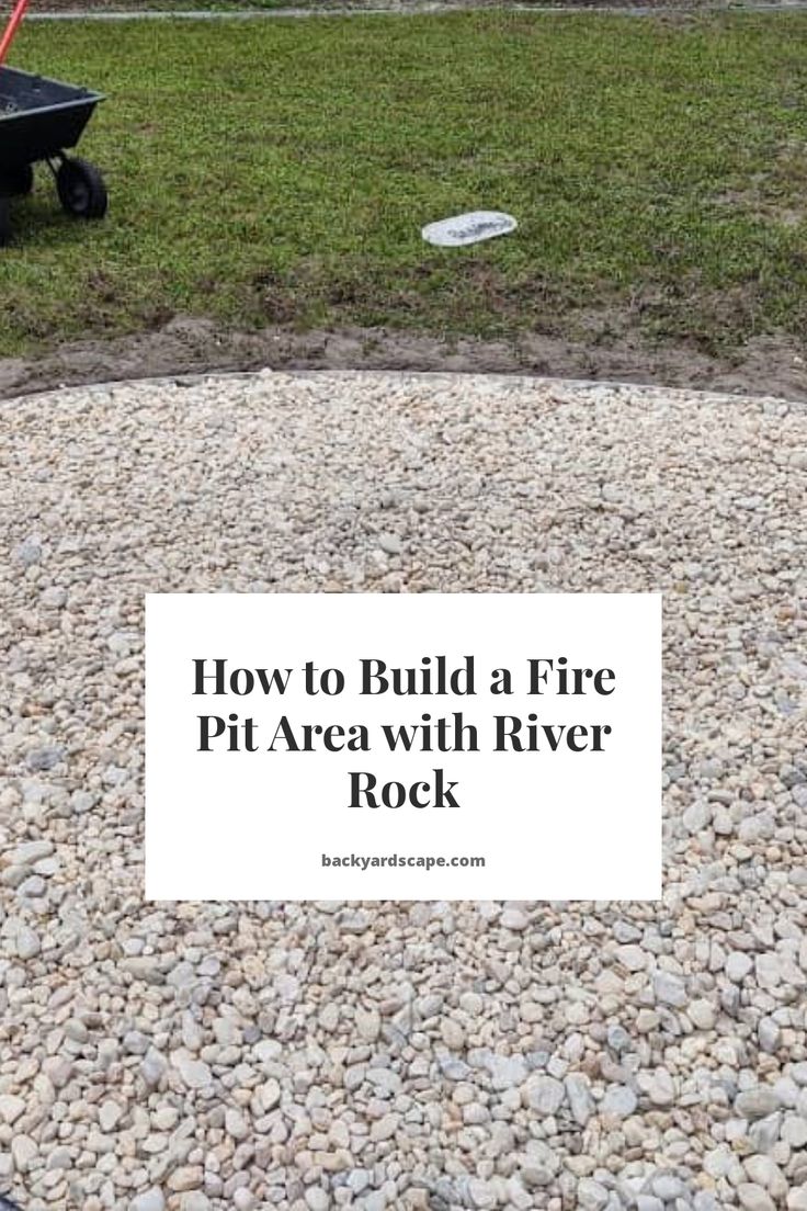 how to build a fire pit area with river rock