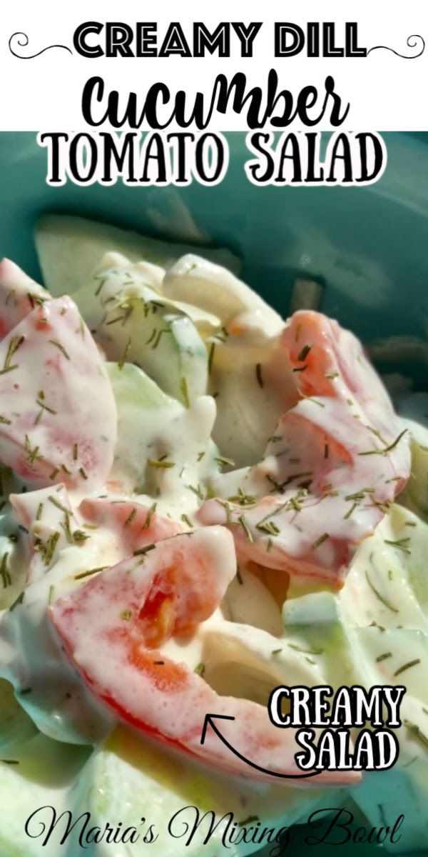 creamy dill cucumber tomato salad recipe