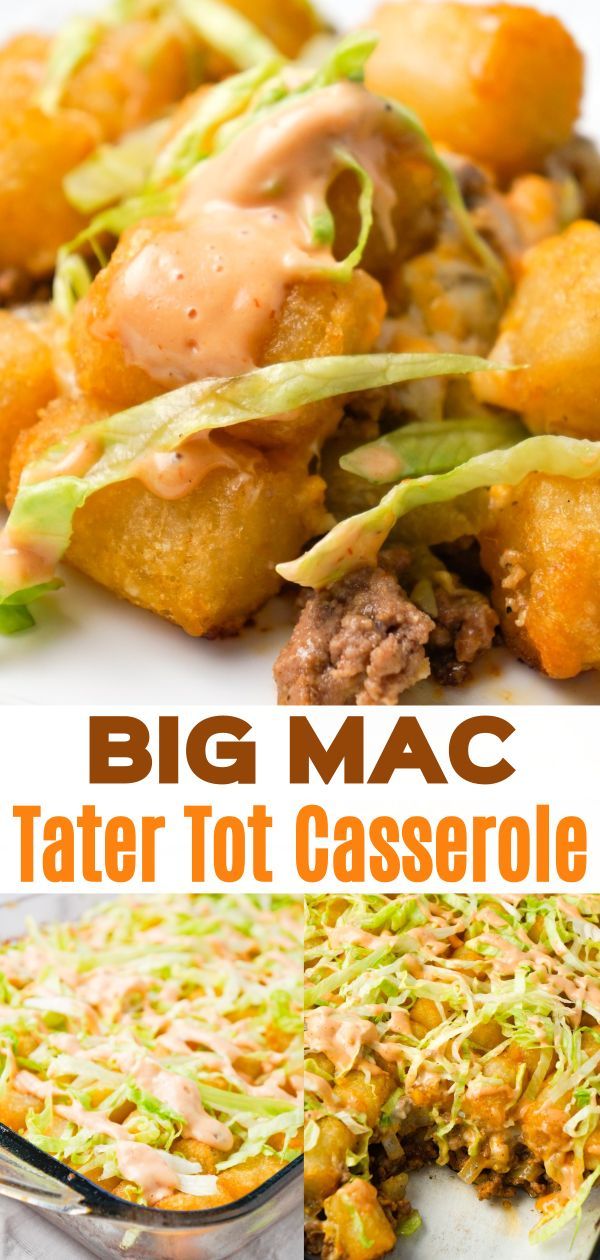 a collage of photos showing different types of food and the words, big mac tater tot casserole