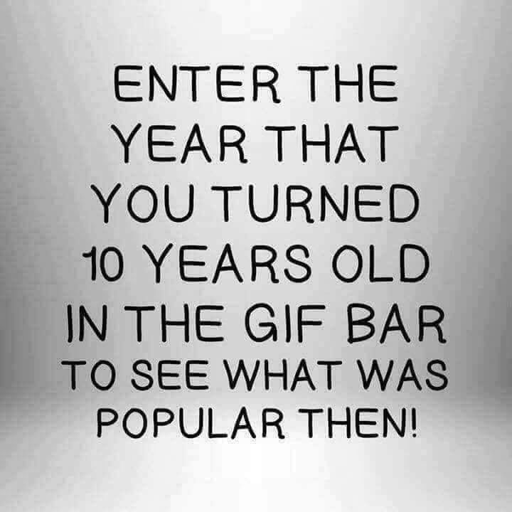 a black and white photo with the words, enter the year that you turned 10 years old in the gift bar to see what was popular then