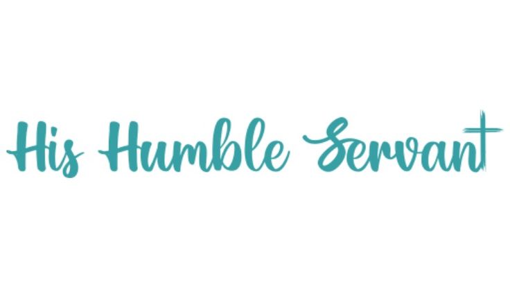 His Humble Servant | Bible Study and Bible Study Printables