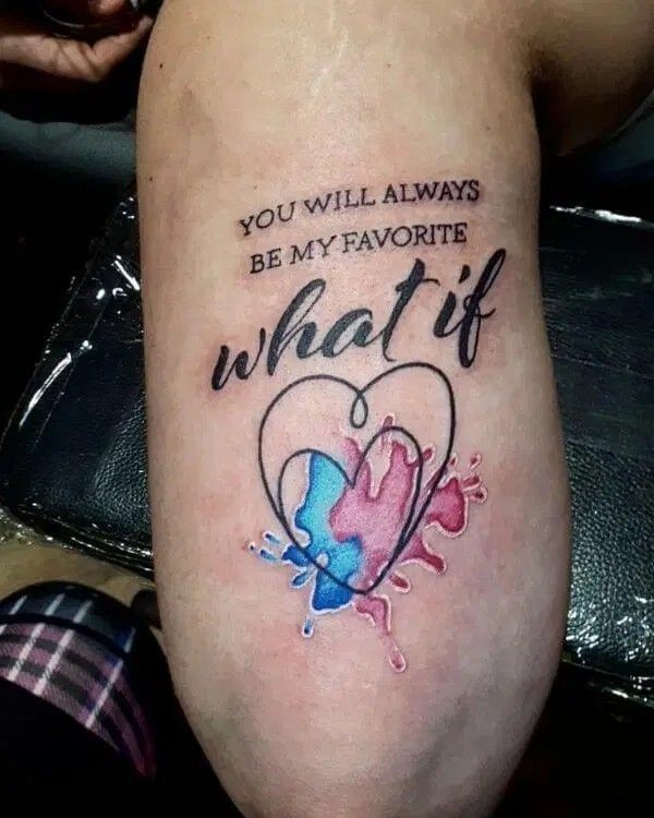 a tattoo with the words you will always be my favorite what if and heart on it