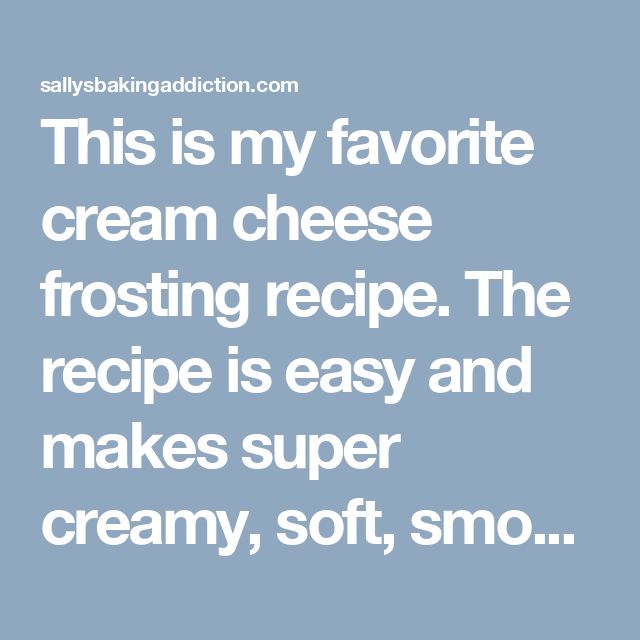 this is my favorite cream cheese frosting recipe the recipe is easy and makes super creamy, soft, smo